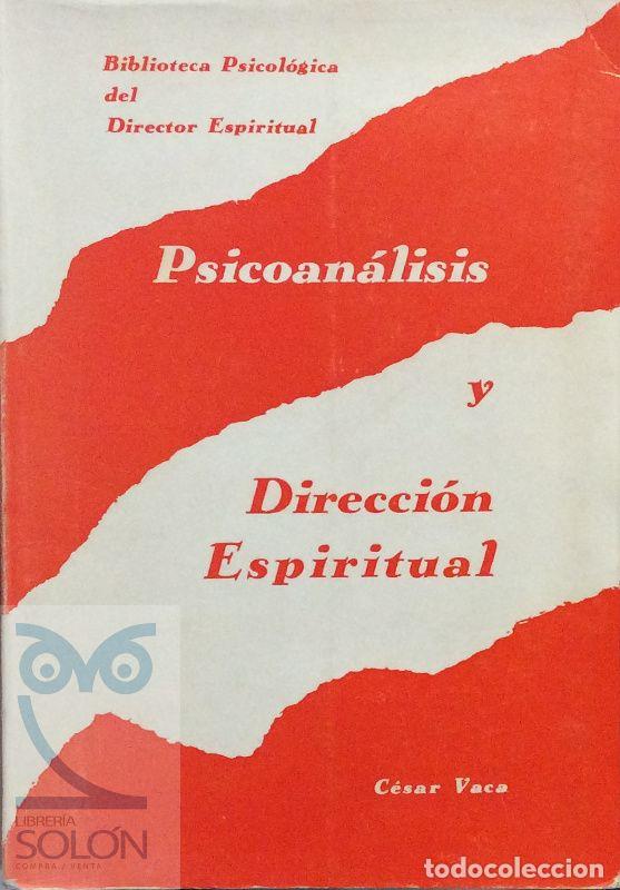 Libros: Psicoan&aacute;lisis y direcci&oacute;n espiritual - C&eacute;sr Vaca - Foto 1