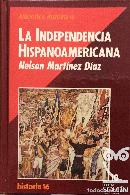 Libros: La independencia hispanoamericana - Nelson Mart&iacute;nez D&iacute;az - Foto 1