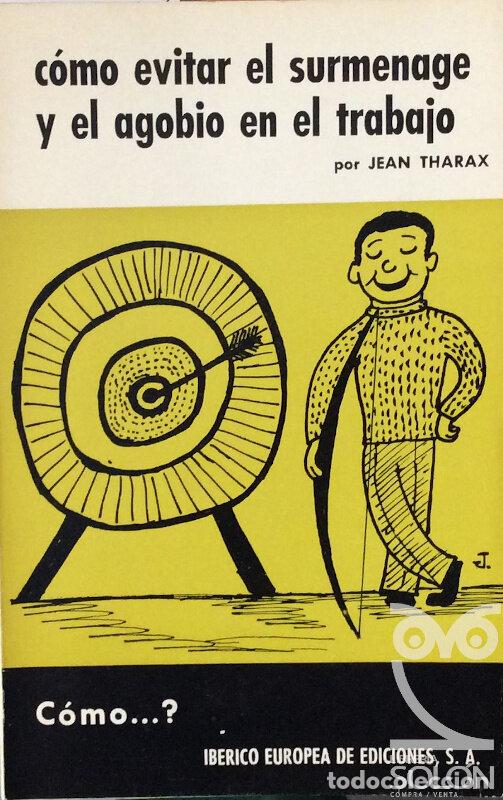 Libros: C&oacute;mo evitar el surmenage y el agobio en el trabajo - Jean Tharax - Foto 1