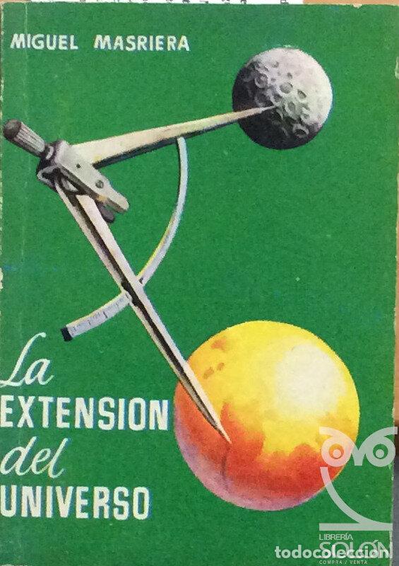 Libros: La extensi&oacute;n del Universo - Miguel Masriera - Foto 1