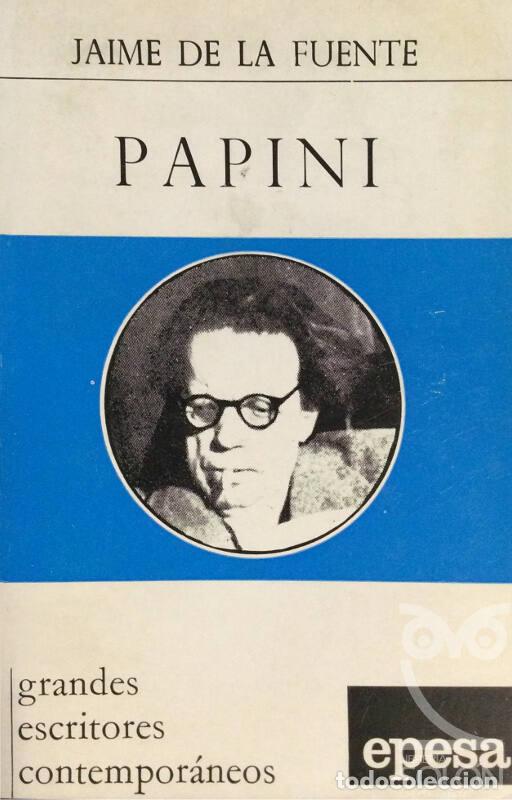 Libros: Papini. Una vida en busca de la verdad - Jaime de la Fuente - Foto 1