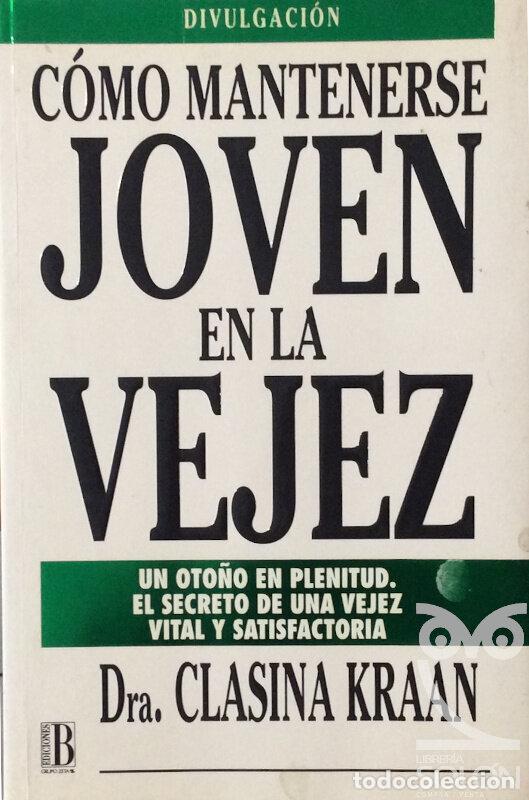 Libros: C&oacute;mo mantenerse joven en la vejez - Clasina Kraan - Foto 1