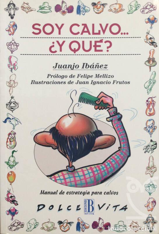 Libros: Soy calvo... &iquest;y qu&eacute;? - Juanjo Ib&aacute;&ntilde;ez - Foto 1