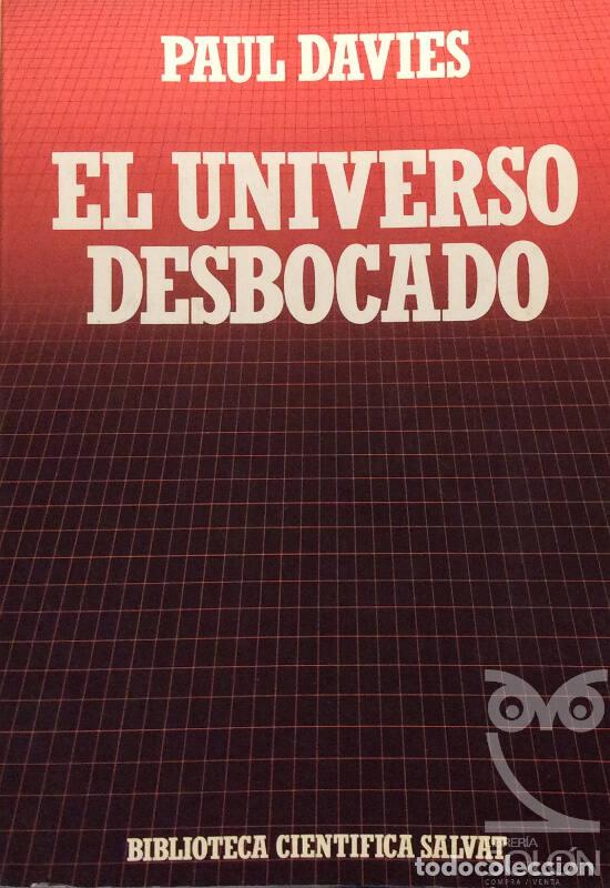 Libros: El universo desbocado. Del Big Bang a la cat&aacute;strofe final - Paul Davies - Foto 1