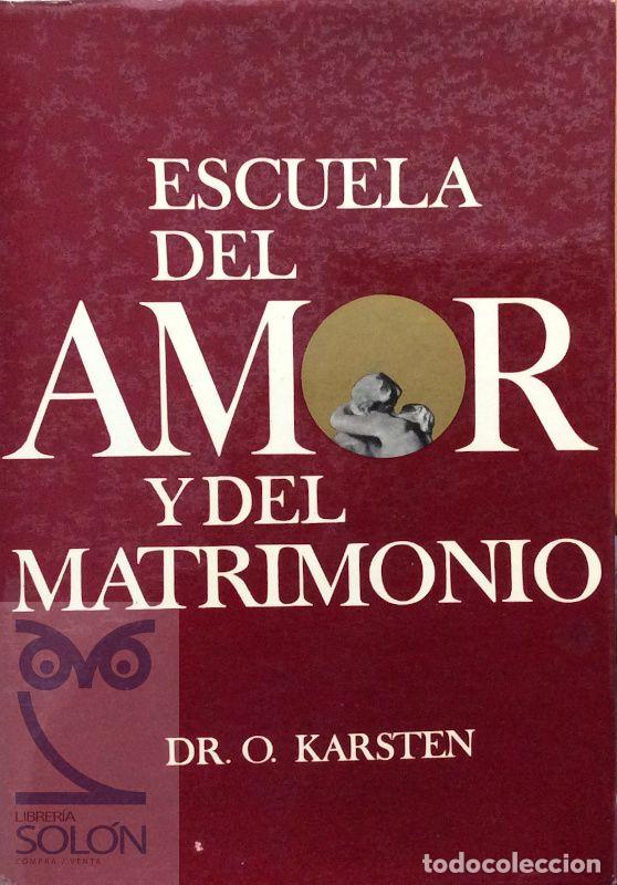 Libros: Escuela del amor y del matrimonio - Oswin Karsten - Foto 1