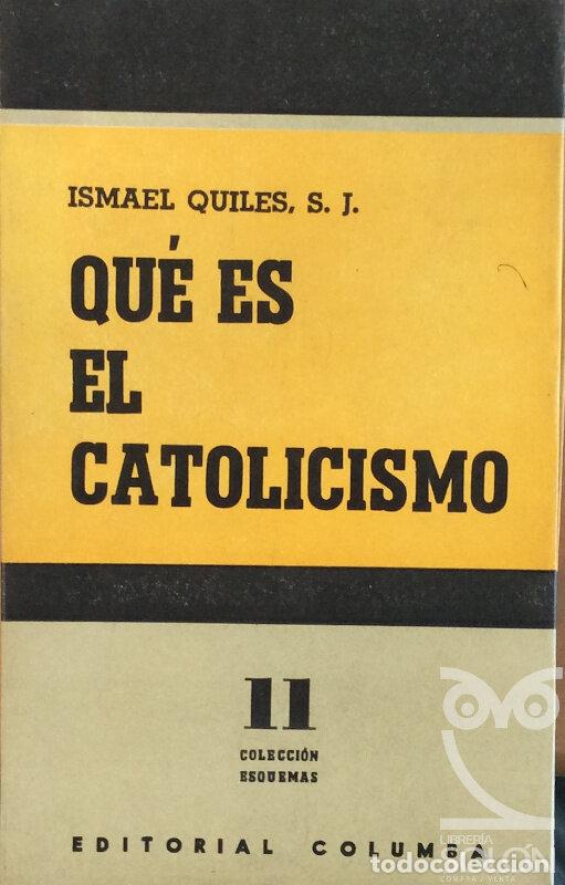 Libros: Qu&eacute; es el catolicismo - Ismael Quiles - Foto 1