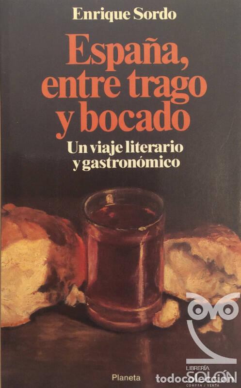 Libros: Espa&ntilde;a entre trago y bocado - Enrique Sordo - Foto 1