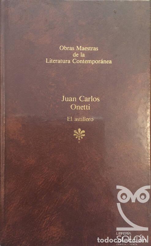 Libros: El astillero - Juan Carlos Onetti - Foto 1