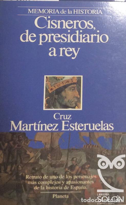 Libros: Cisneros, de presidiario a rey - Cruz Mart&iacute;nez Esteruelas - Foto 1
