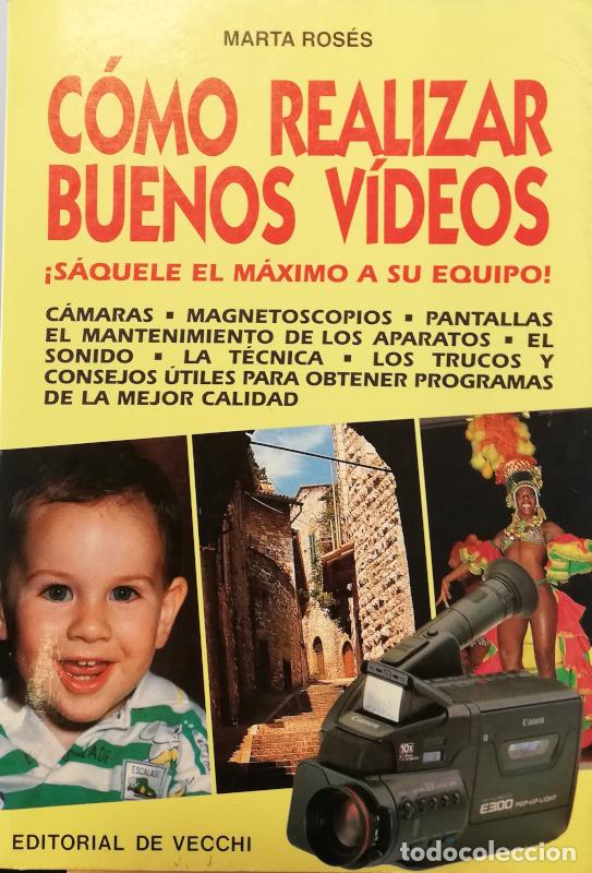 Libros: C&oacute;mo realizar buenos v&iacute;deos - Marta Roses - Foto 1