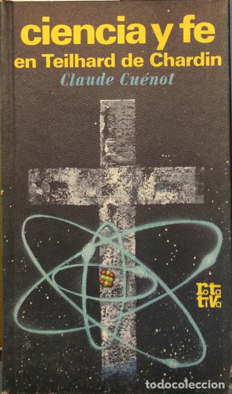 Libros: Ciencia y Fe en Teilhard de Chardin - Claude Cu&eacute;not - Foto 1