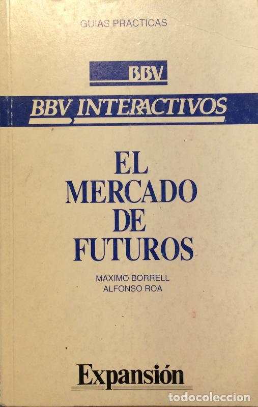 Libros: El mercado de Futuros - M&aacute;ximo Borrell / Alfonso Roa - Foto 1
