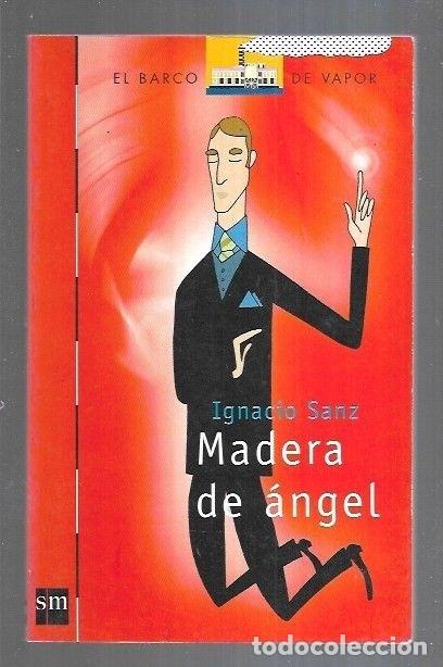 Libros: MADERA DE ANGEL - SANZ, IGNACIO - Foto 17