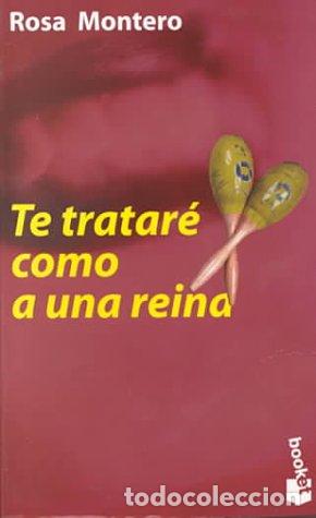 Libros: TE TRATAR&Eacute; COMO A UNA REINA - Montero,Rosa - Foto 1