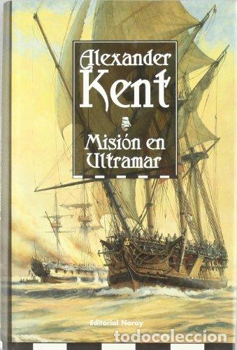 Libros: MISI&Oacute;N EN ULTRAMAR - Kent,Alexander - Foto 1