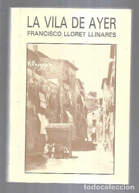 Libros: VILA DE AYER - LA - LLORET LLINARES, FRANCISCO - Foto 1