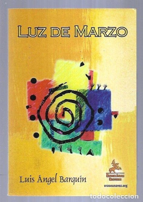 Libros: LUZ DE MARZO - BARQUIN, LUIS ANGEL - Foto 6
