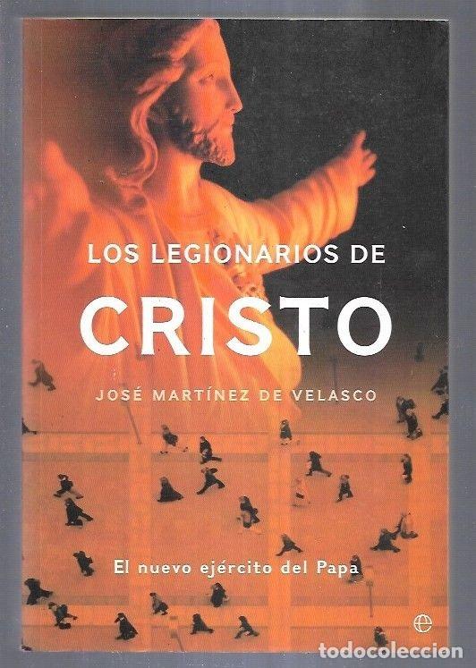 Libros: LEGIONARIOS DE CRISTO - LOS - MARTINEZ DE VELASCO, JOSE - Foto 1
