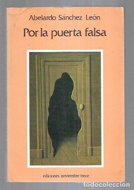 Libros: POR LA PUERTA FALSA - SANCHEZ LEON, ABELARDO - Foto 1