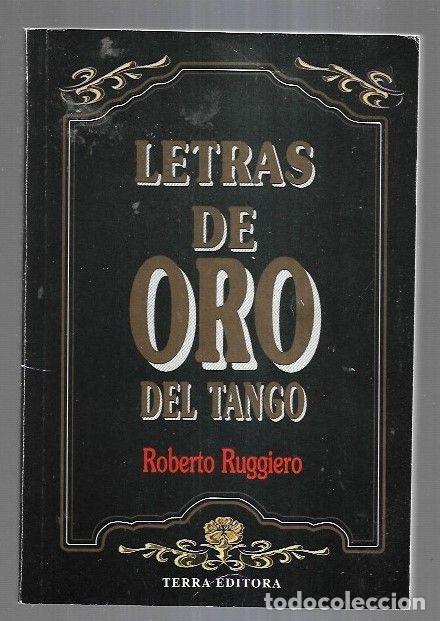 Libros: LETRAS DE ORO DEL TANGO. ANTOLOGIA POETICA - RUGGIERO, ROBERTO Y MARPEGAN, SANTIAGO D.