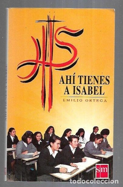 Libros: AHI TIENES A ISABEL - ORTEGA, EMILIO - Foto 5