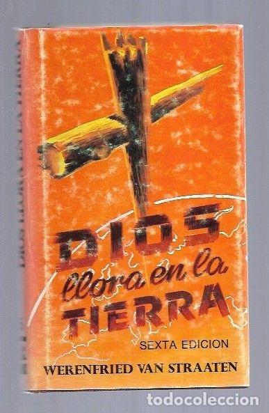 Libros: DIOS LLORA EN LA TIERRA - STRAATEN, WERENFRIED VAN - Foto 1