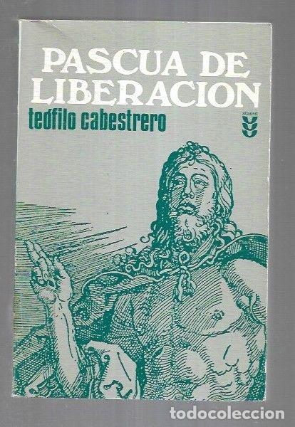 Libros: PASCUA DE LIBERACION - CABESTRERO, TEOFILO - Foto 1