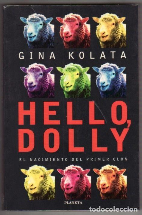 Libros: HELLO, DOLLY. EL NACIMIENTO DEL PRIMER CLON - KOLATA, GINA - Foto 1