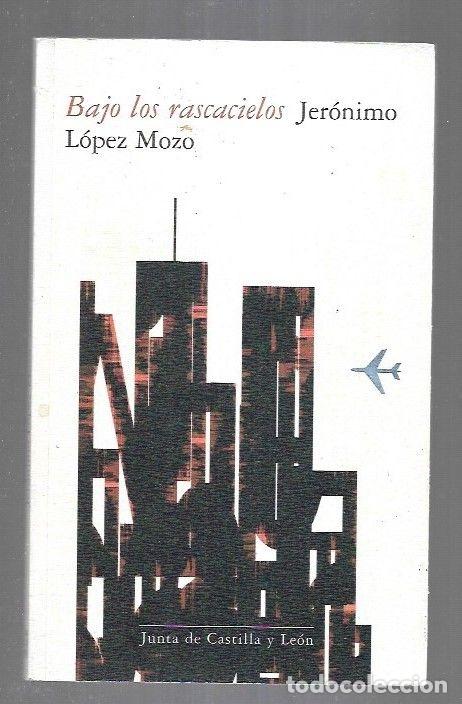 Libros: BAJO LOS RASCACIELOS - LOPEZ MOZO, JERONIMO - Foto 1