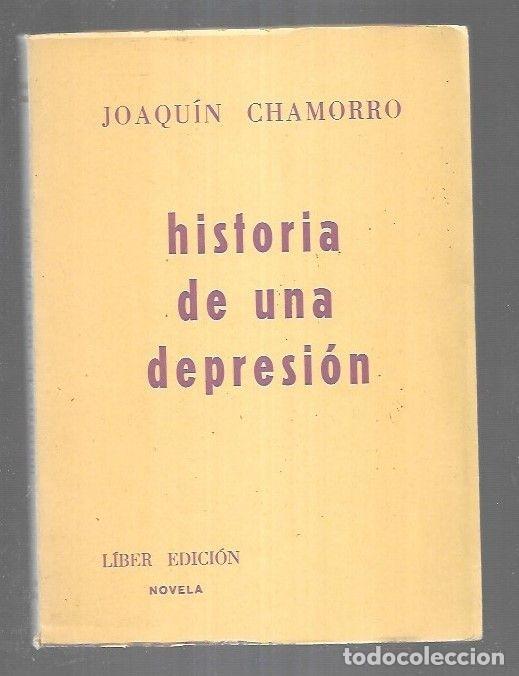Libros: HISTORIA DE UNA DEPRESION - CHAMORRO, JOAQUIN - Foto 1