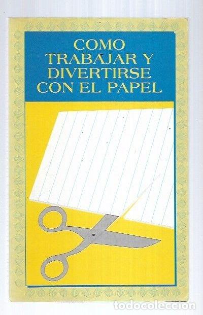 Libros: COMO TRABAJAR Y DIVERTIRSE CON EL PAPEL - CAUDET YARZA, FRANCISCO - Foto 2
