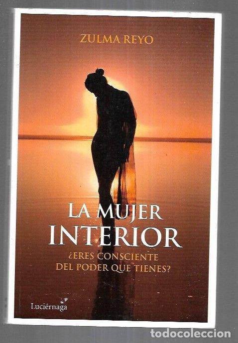 Libros: MUJER INTERIOR - LA. &iquest;ERES CONSCIENTE DEL PODER QUE TIENES? - REYO, ZULMA - Foto 1