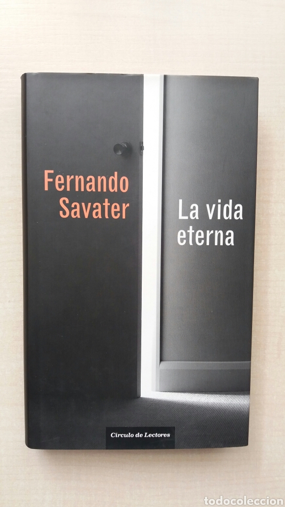 Libros: La vida eterna. Fernando Savater. C&iacute;rculo de lectores, 2007. - Foto 1
