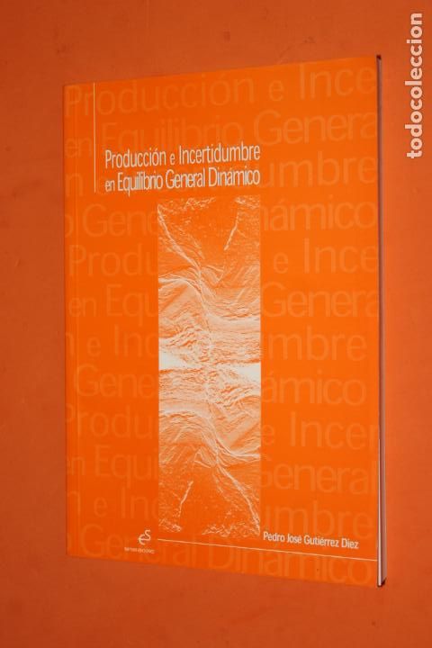 Libros: PRODUCCION EN INCERTIDUMBRE EN EQUILIBRIO GENERAL DINAMICO, PEDRO JOSE GUTIERREZ DIEZ