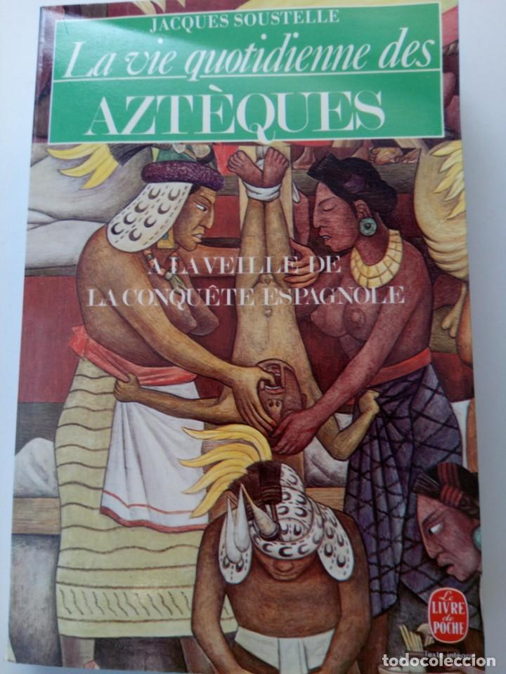 Libros: La vie quotidienne des azt&egrave;ques . Jacques soustelle - Foto 1