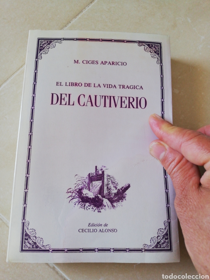 Libros: El libro de la vida tr&aacute;gica del cautiverio, edici&oacute;n de cecilio Alonso - Foto 1