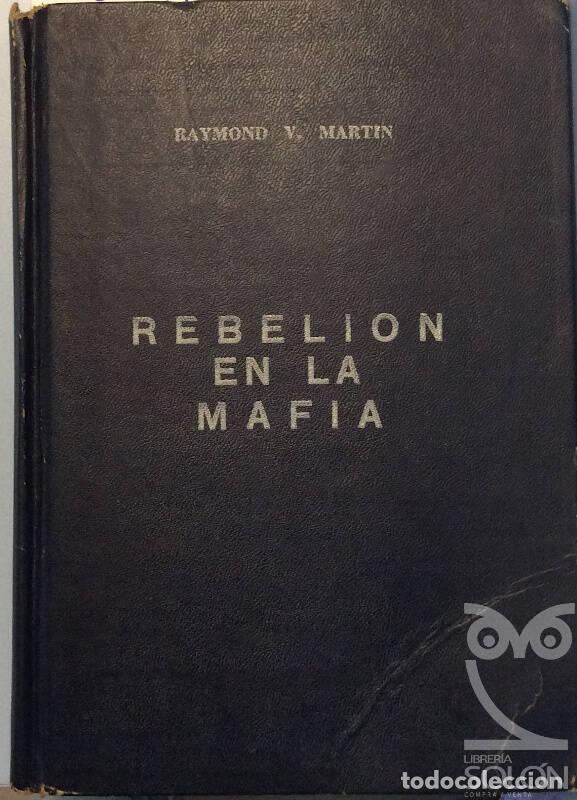 Libros: Rebeli&oacute;n en la Mafia - Raymond V. Martin - Foto 1