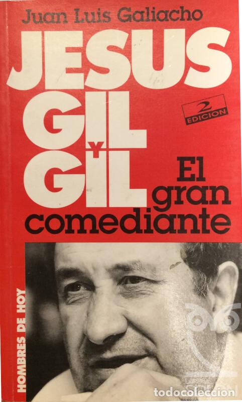 Libros: Jes&uacute;s Gil y Gil. El gran comediante - Juan Luis Galiacho - Foto 1