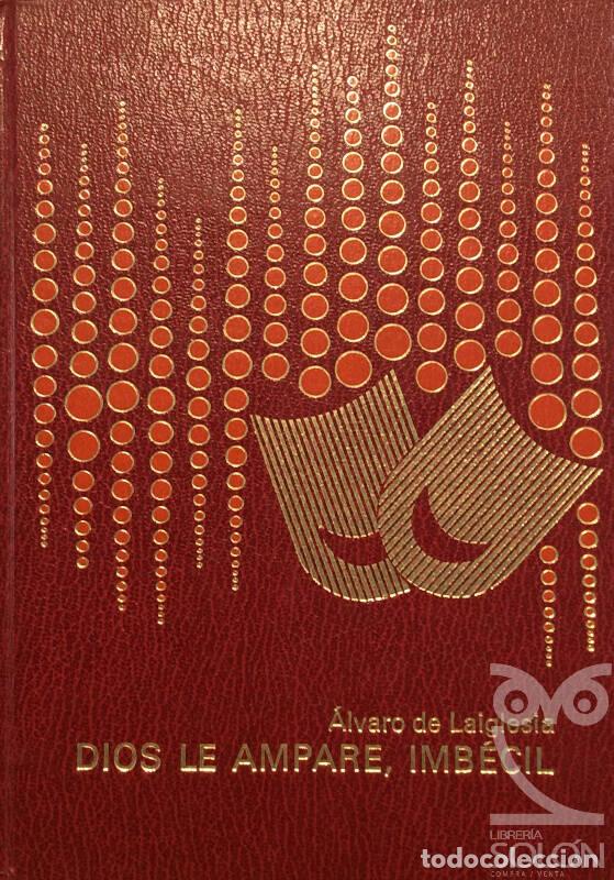 Libros: Dios le ampare, imb&eacute;cil - &Aacute;lvaro de Laiglesia - Foto 1