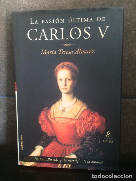 Libros: LA Pasion Ultima De Carlos V. Mar&iacute;a Teresa Alvarez.