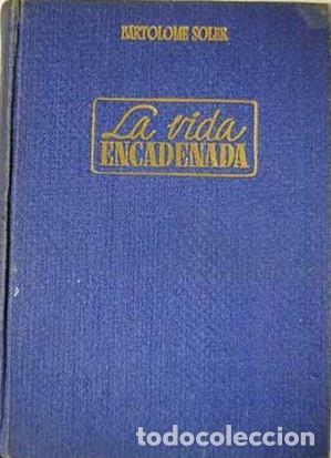 Libros: LA VIDA ENCADENADA - BARTOLOME SOLER - Foto 1