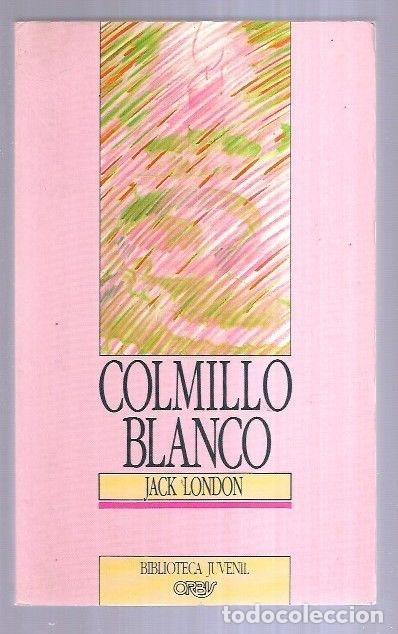 Libros: COLMILLO BLANCO - LONDON, JACK - Foto 2