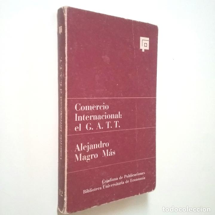 Libros: Alejandro Magro M&aacute;s - Comercio Internacional: el G.A.T.T. - Foto 1