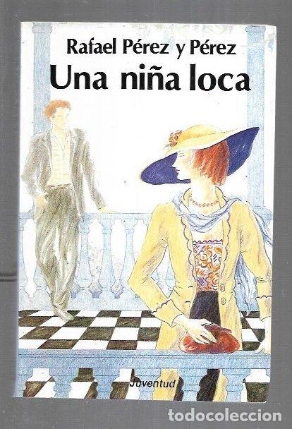 Libros: NI&Ntilde;A LOCA - UNA - PEREZ Y PEREZ, RAFAEL - Foto 1