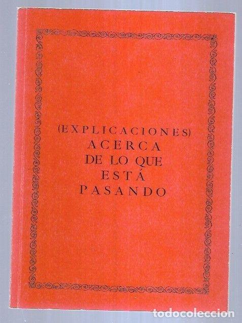 Libros: (EXPLICACIONES) ACERCA DE LO QUE ESTA PASANDO - ANONIMO - Foto 1