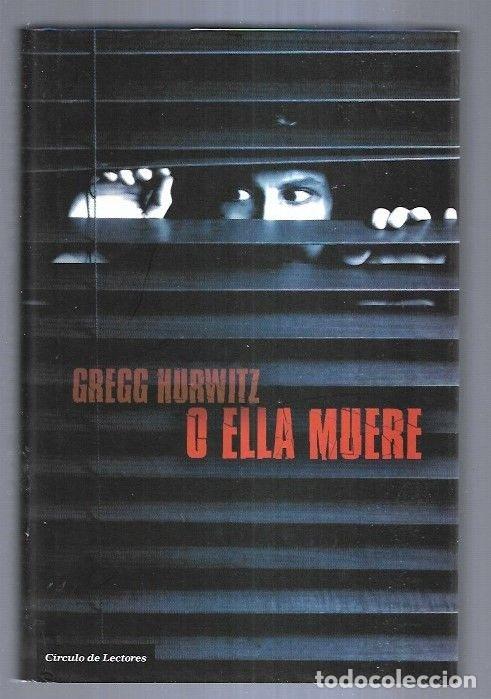 Libros: O ELLA MUERE - HURWITZ, GREGG - Foto 1