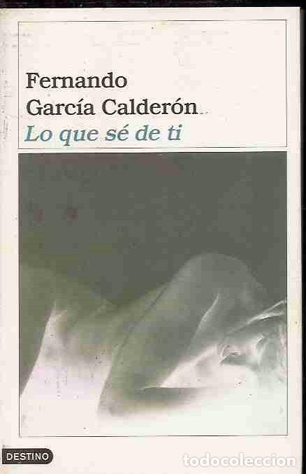 Libros: LO QUE SE DE TI - GARCIA CALDERON, FERNANDO - Foto 4