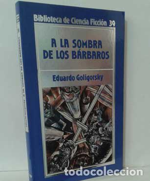 Libros: A LA SOMBRA DE LOS B&Aacute;RBAROS - GOLIGORSKY, EDUARDO - Foto 1