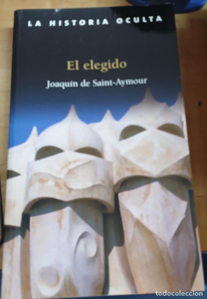 Libros: &rdquo;El elegido&rdquo; - &rdquo;SAINT-AYMOUR, JOAQU&Iacute;N DE&rdquo; - Foto 1