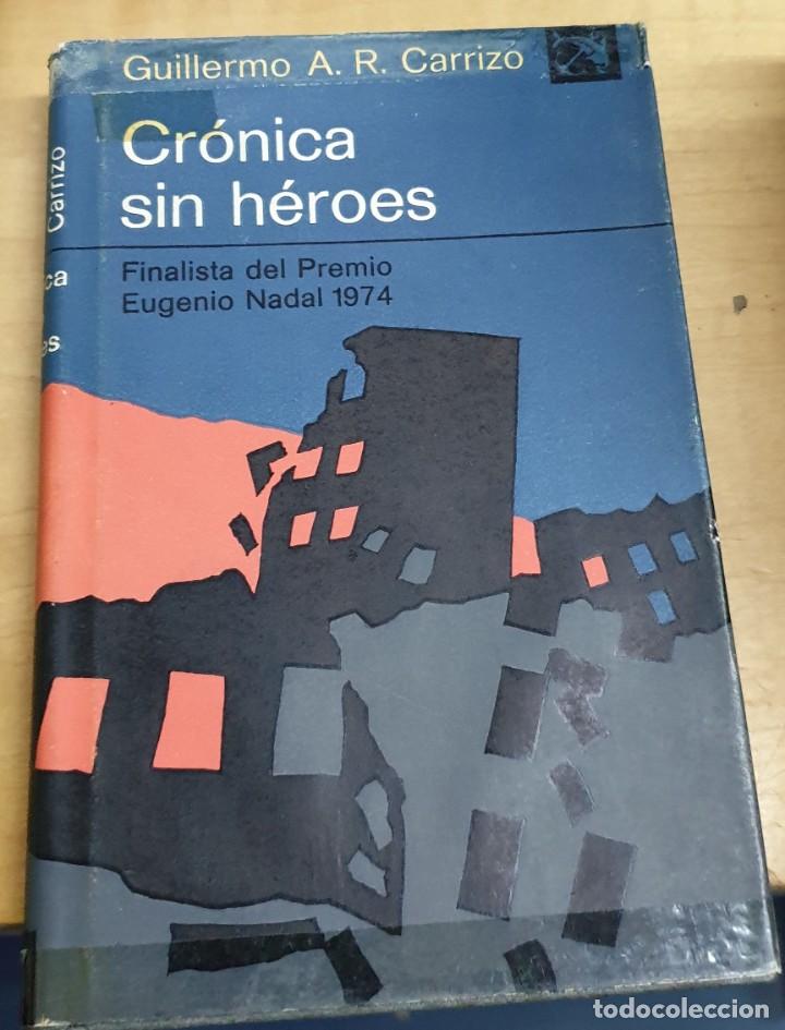 Libros: &rdquo;Cr&oacute;nica sin h&eacute;roes&rdquo; - &rdquo;CARRIZO, GUILLERMO A.R.&rdquo; - Foto 1